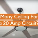How Many Ceiling Fans On a 20 Amp Circuit?