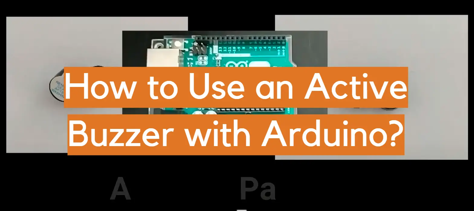 How to Use an Active Buzzer with Arduino?
