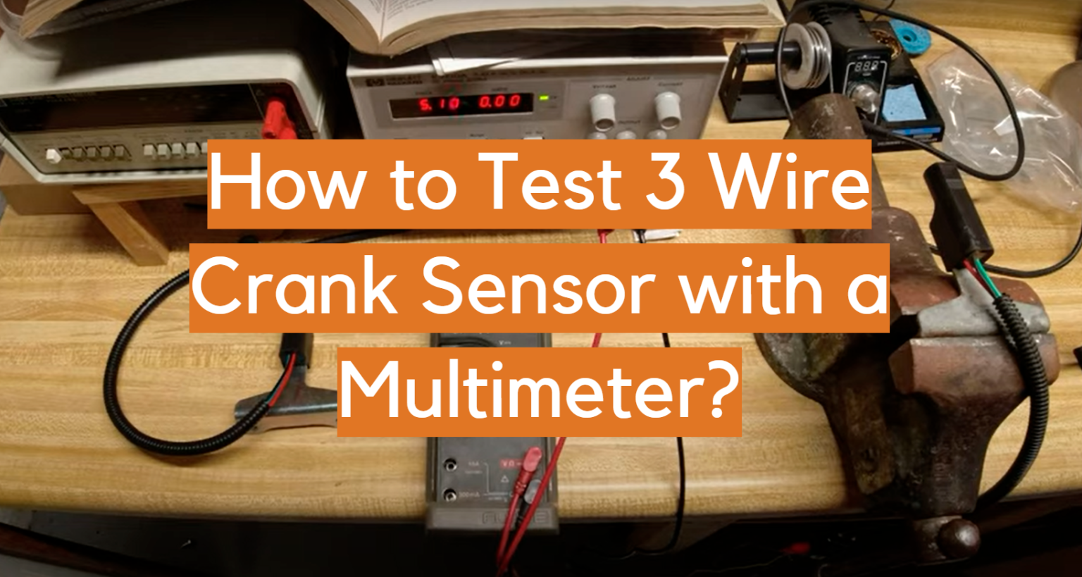 how-to-test-3-wire-crank-sensor-with-a-multimeter-electronicshacks