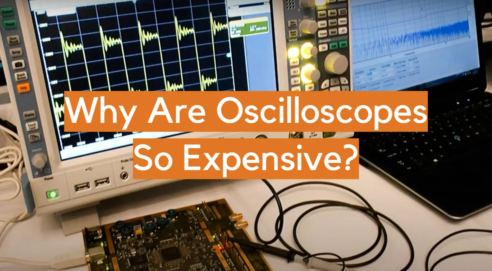 Why Are Oscilloscopes So Expensive?