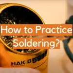 How to Practice Soldering?