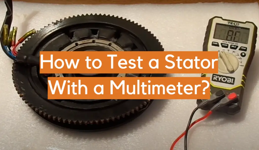 How to Test a Stator With a Multimeter? ElectronicsHacks