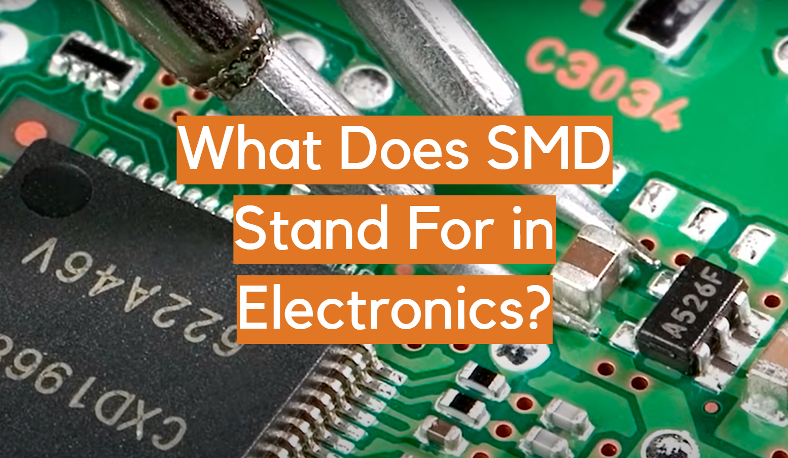 what-does-smd-stand-for-in-electronics-electronicshacks