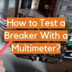 How to Test a Breaker With a Multimeter?