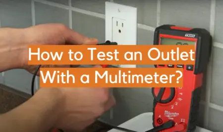 How to Test an Outlet With a Multimeter? - ElectronicsHacks