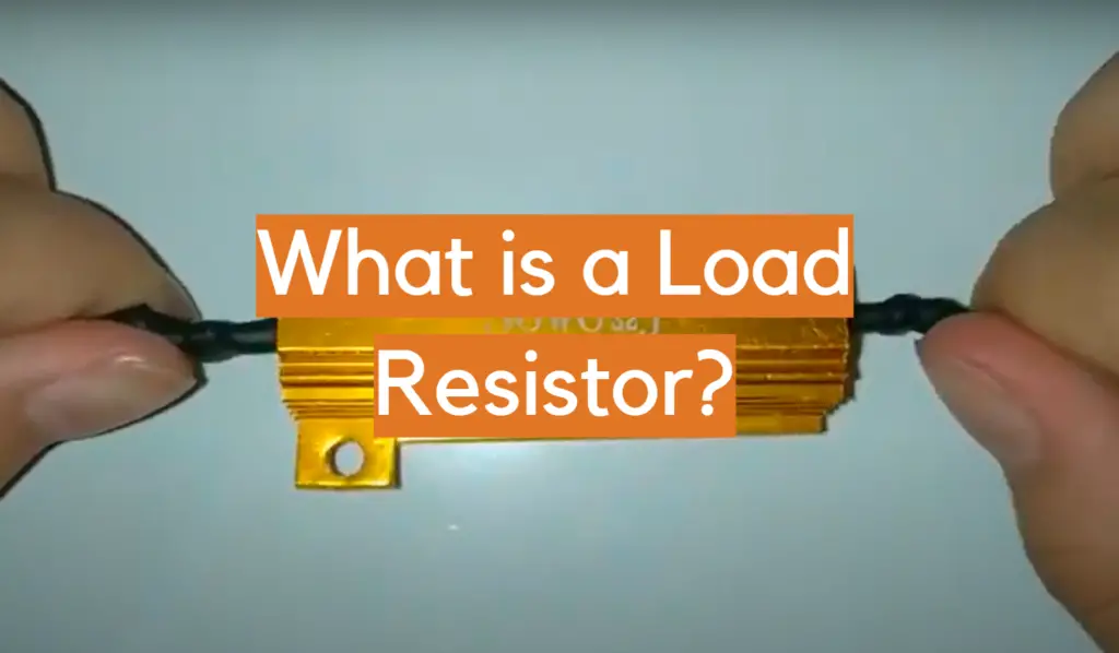 What is a Load Resistor? ElectronicsHacks