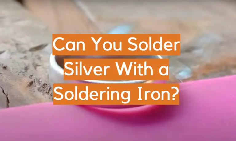 Can You Solder Silver With A Soldering Iron