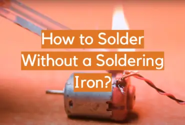 How to Solder Without a Soldering Iron?