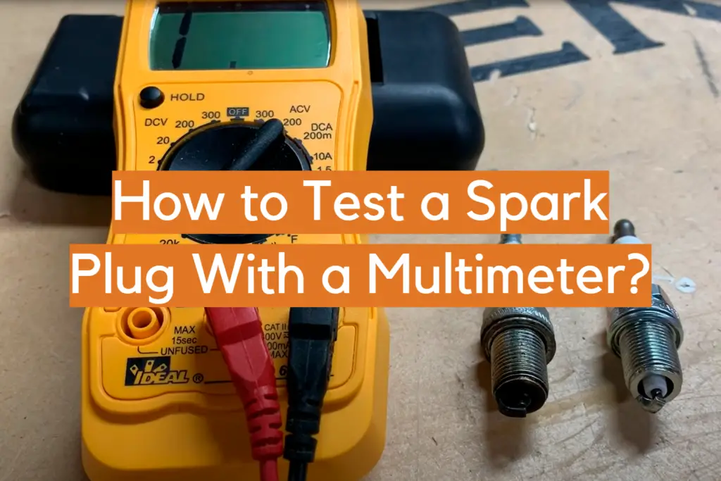 How to Test a Spark Plug With a Multimeter? - ElectronicsHacks