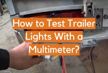 How to Test Trailer Lights With a Multimeter?