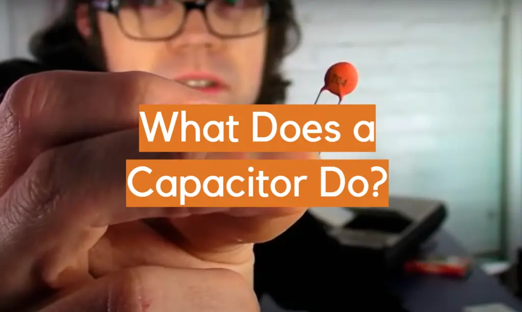 What Does a Capacitor Do? ElectronicsHacks