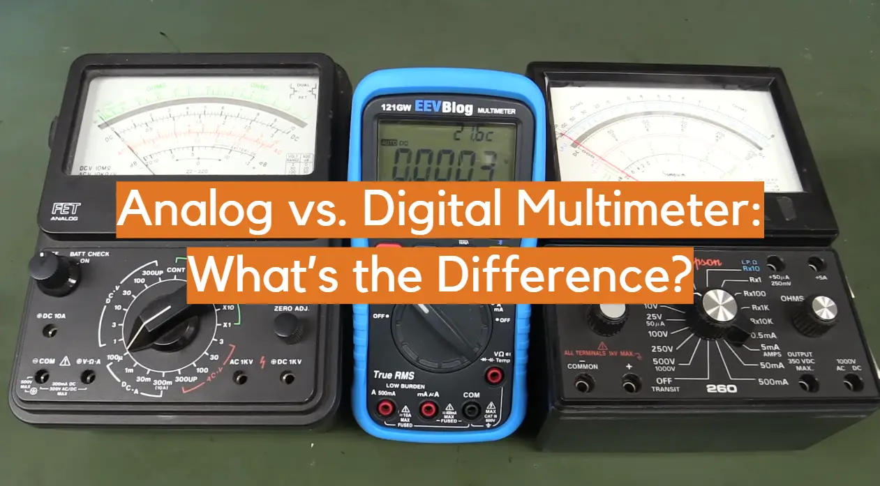 Analog vs. Digital Multimeter: What’s the Difference?