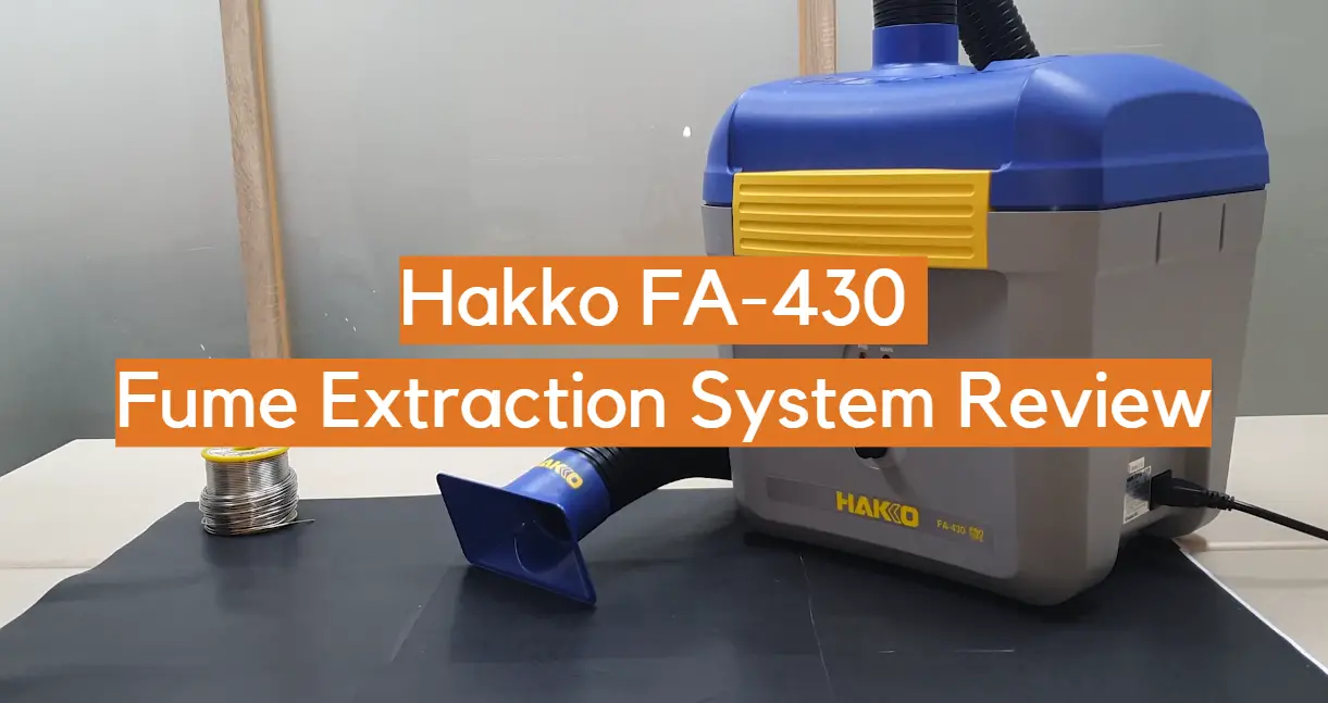 Hakko FA-430 Fume Extraction System Review