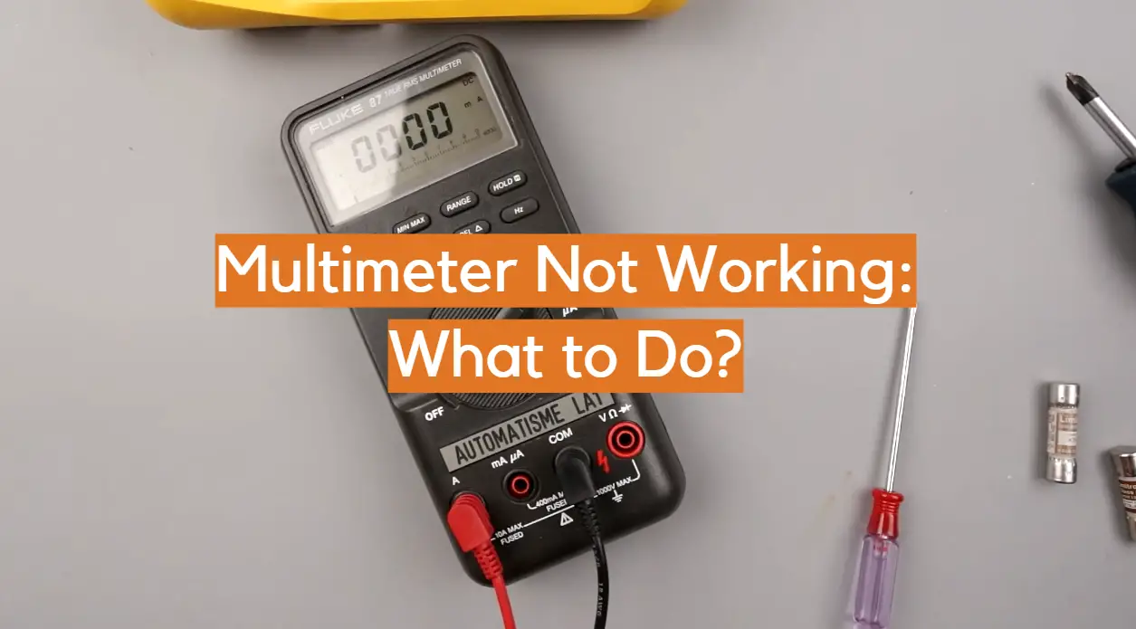 Multimeter Not Working: What to Do?