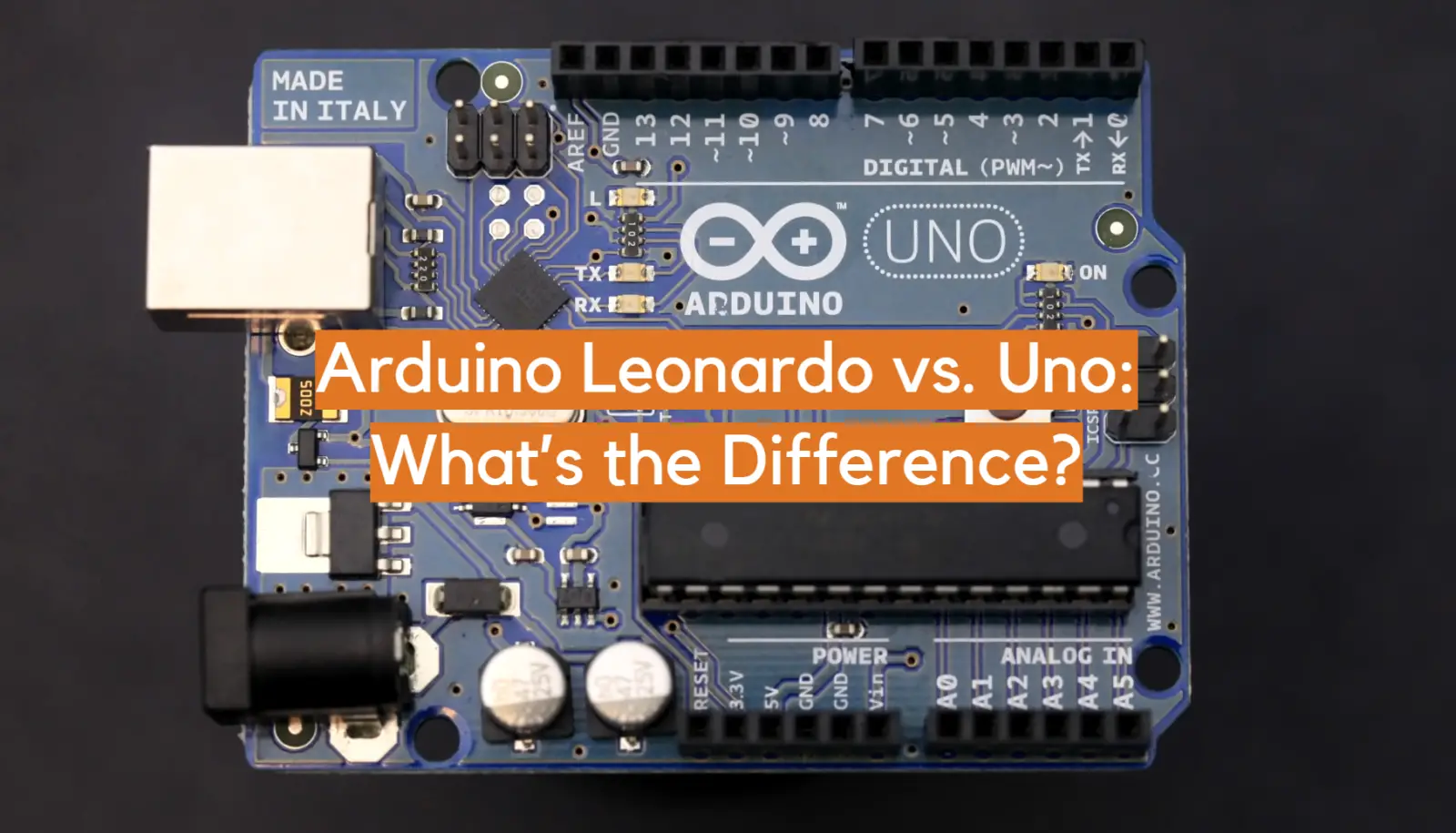 Arduino Leonardo vs. Uno: What’s the Difference?