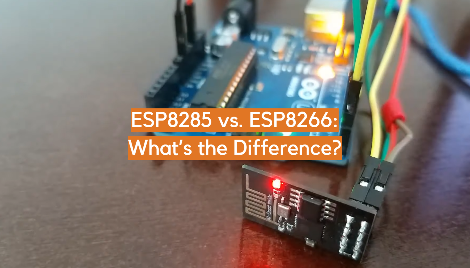 ESP8285 vs. ESP8266: What’s the Difference?