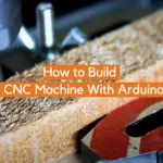 How to Build a CNC Machine With Arduino?