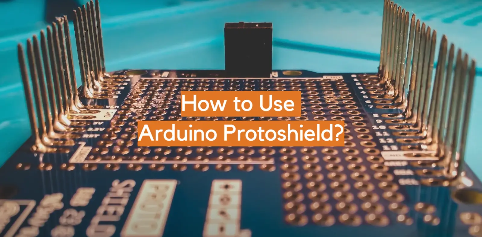 How to Use Arduino Protoshield?