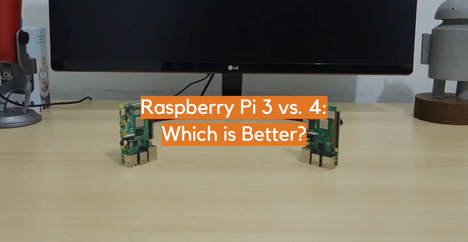 Raspberry Pi 3 vs. 4: Which is Better?