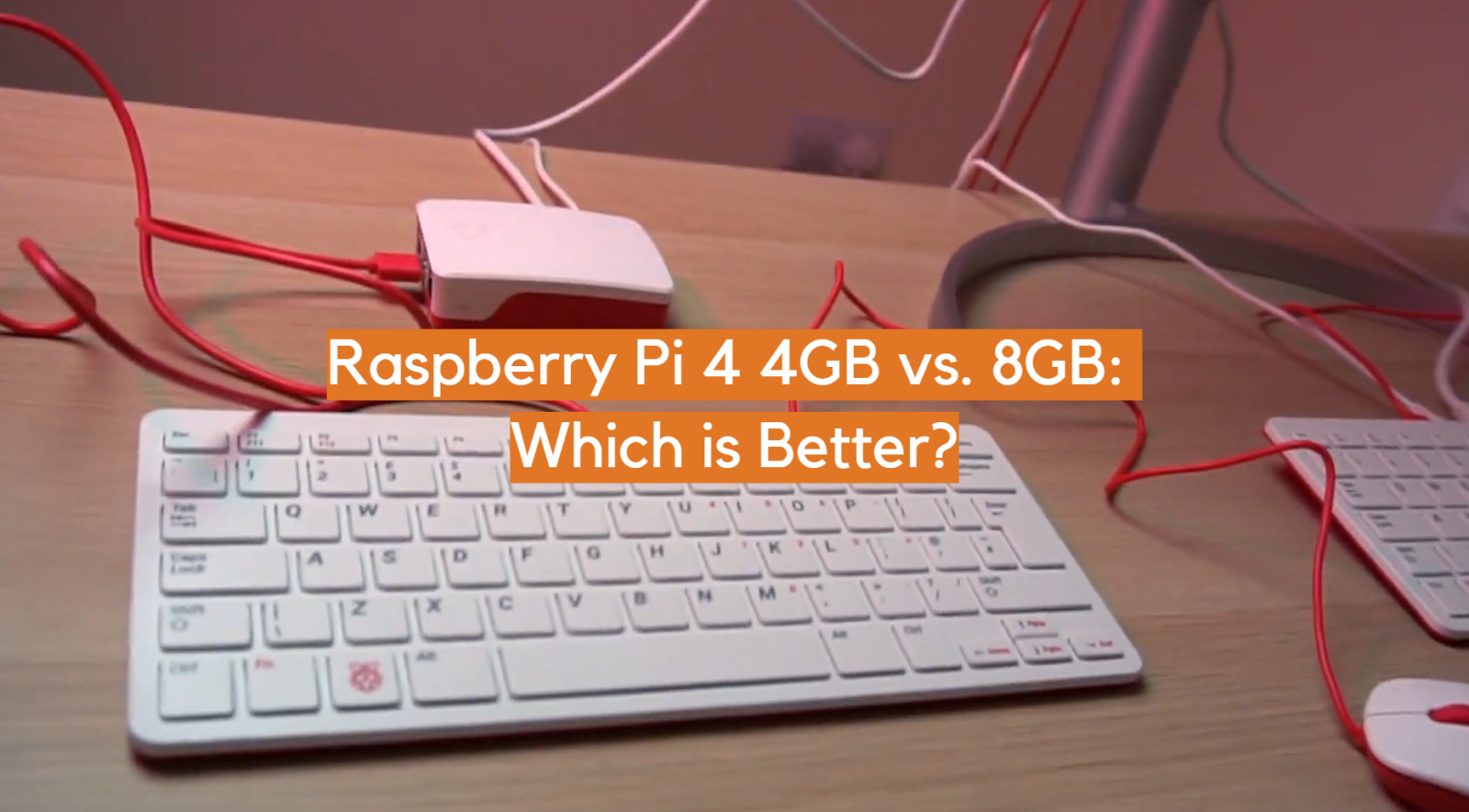Raspberry Pi 4 4GB vs. 8GB: Which is Better?
