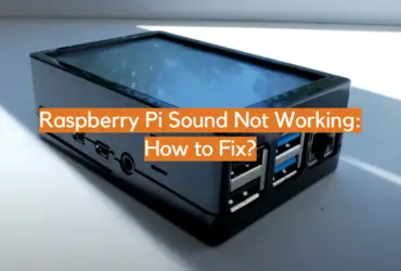 Raspberry Pi Sound Not Working: How to Fix?