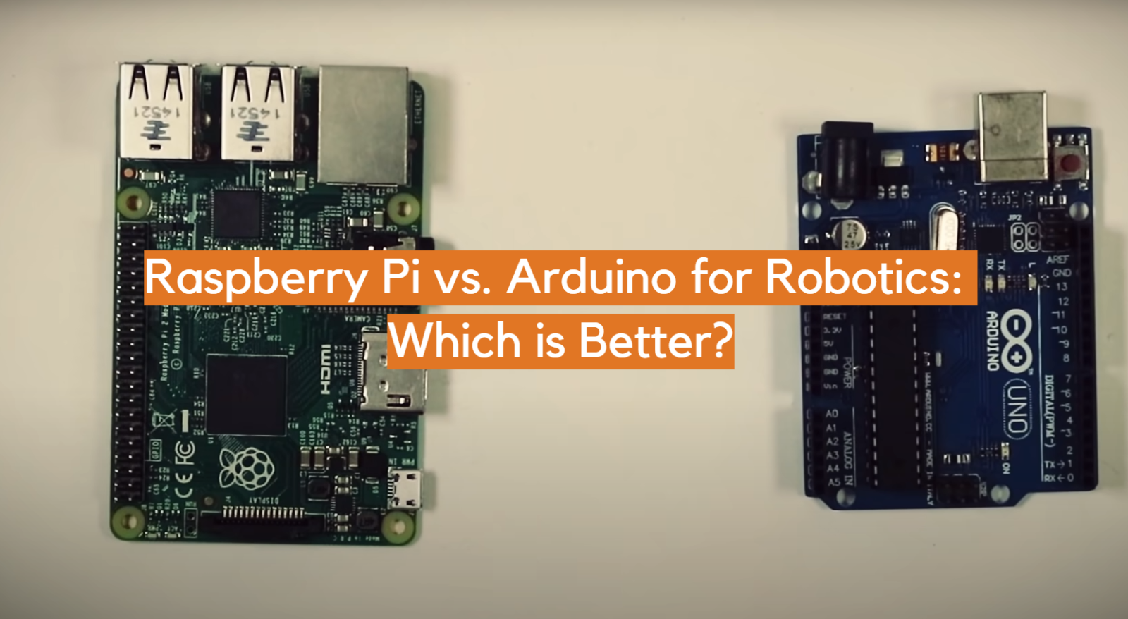 Raspberry Pi vs. Arduino for Robotics: Which is Better?