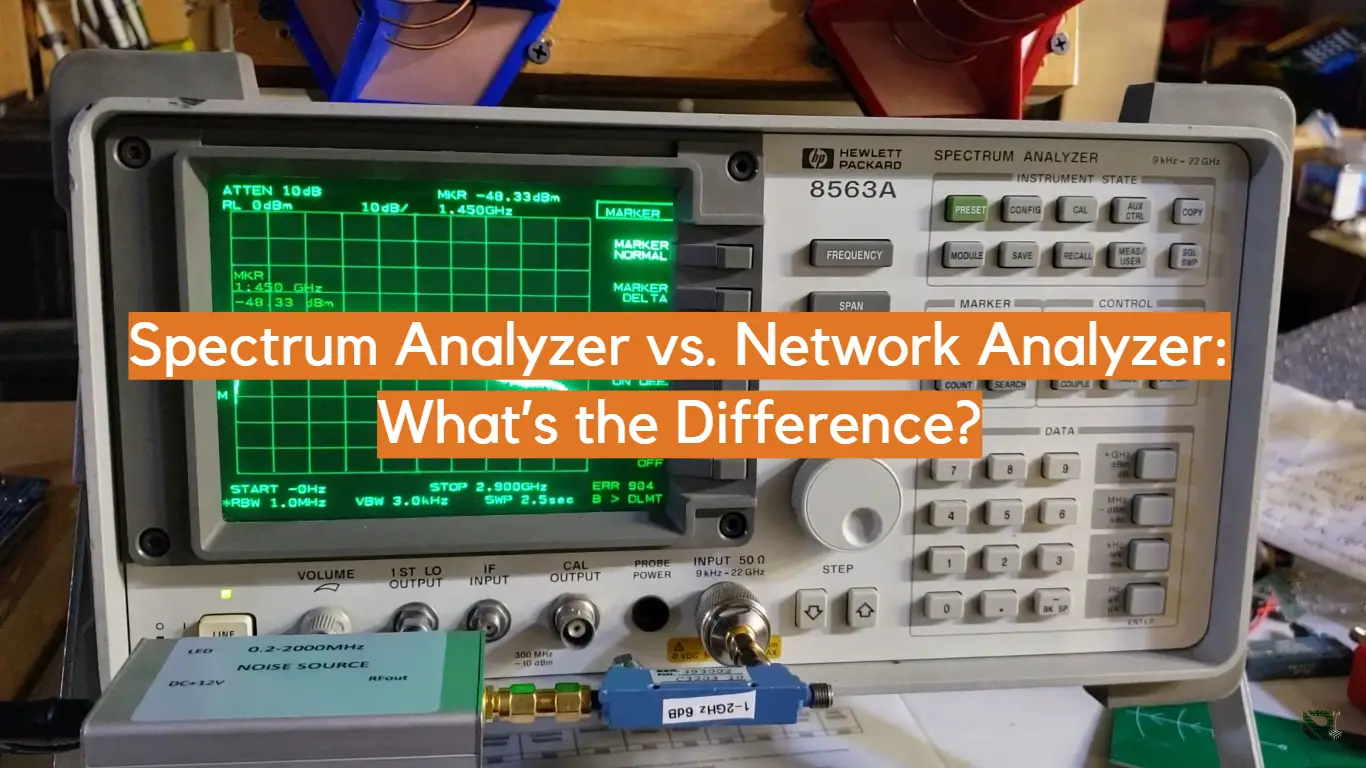 Spectrum Analyzer vs. Network Analyzer: What’s the Difference?