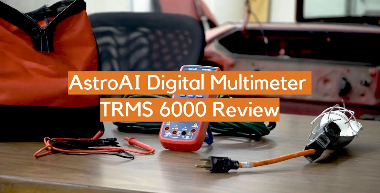 AstroAI Digital Multimeter TRMS 6000 Review