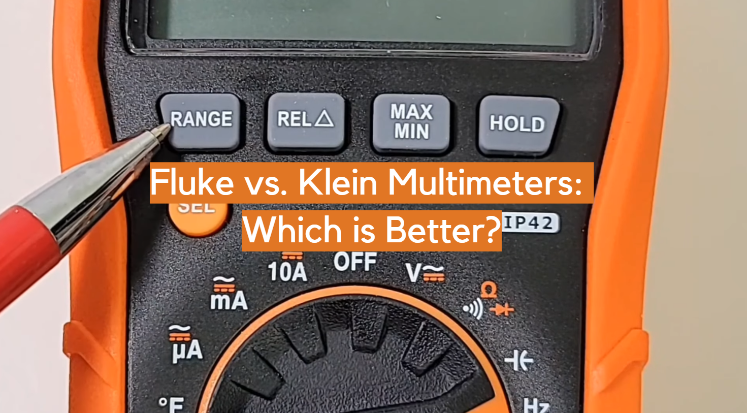 Fluke vs. Klein Multimeters: Which is Better?