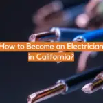 How to Become an Electrician in California?