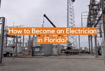 How to Become an Electrician in Florida?