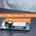 How to Become an Electrician in Pennsylvania?