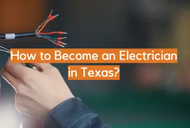 How to Become an Electrician in Texas?