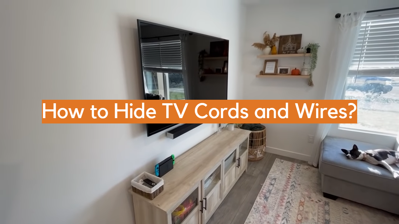 How to Hide TV Cords and Wires?