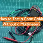 How to Test a Coax Cable Without a Multimeter?