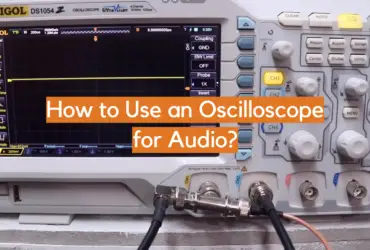 How to Use an Oscilloscope for Audio?