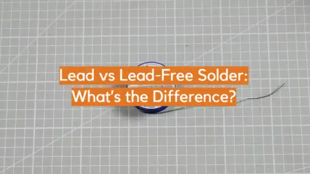 Lead Vs Lead-Free Solder: What’s The Difference? - ElectronicsHacks