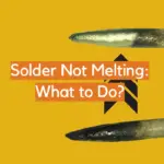 Solder Not Melting: What to Do?