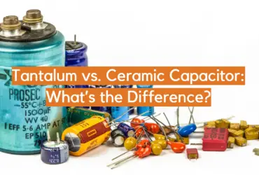 Tantalum vs. Ceramic Capacitor: What’s the Difference?