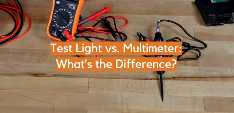 Test Light vs. Multimeter: What’s the Difference? - ElectronicsHacks