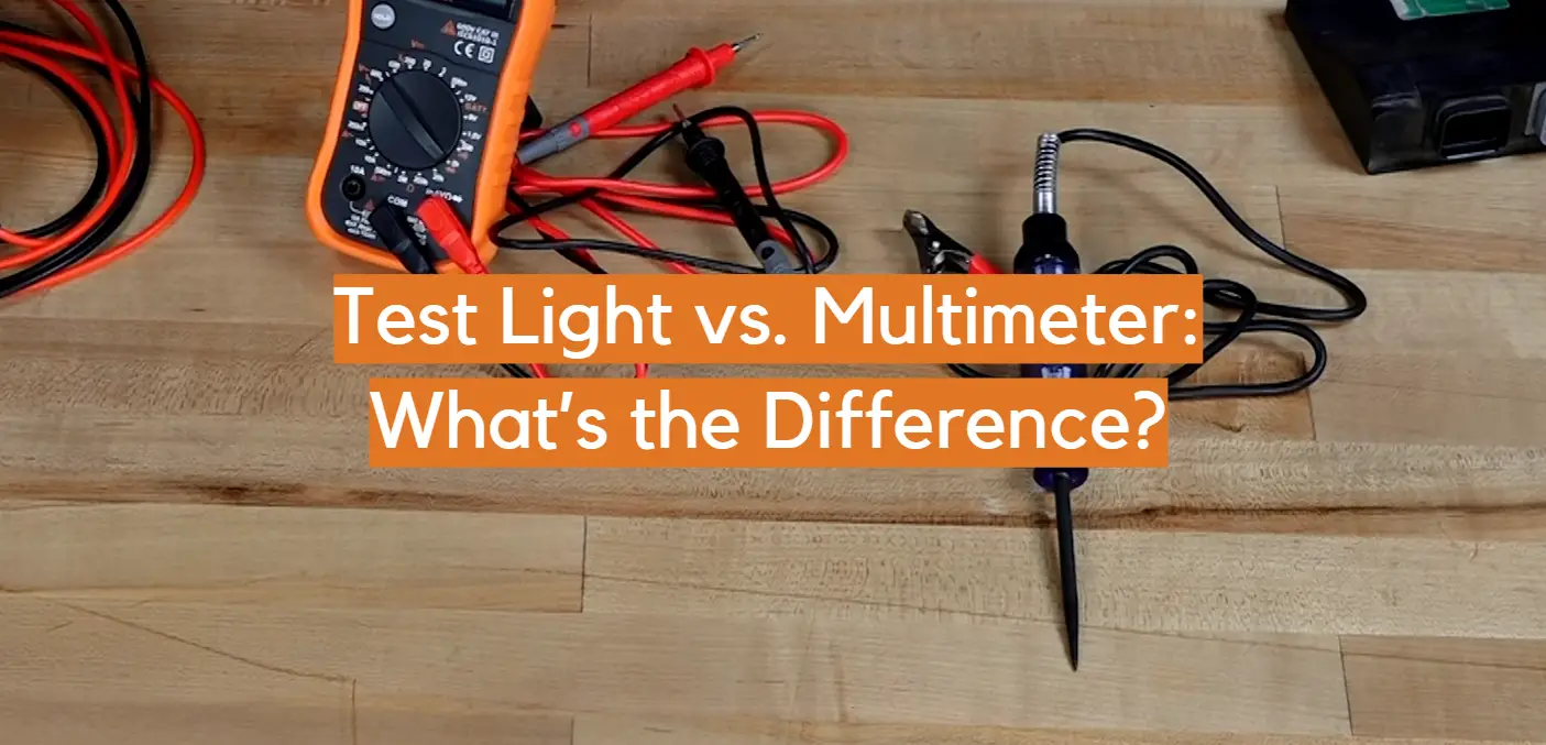 Test Light vs. Multimeter: What’s the Difference?