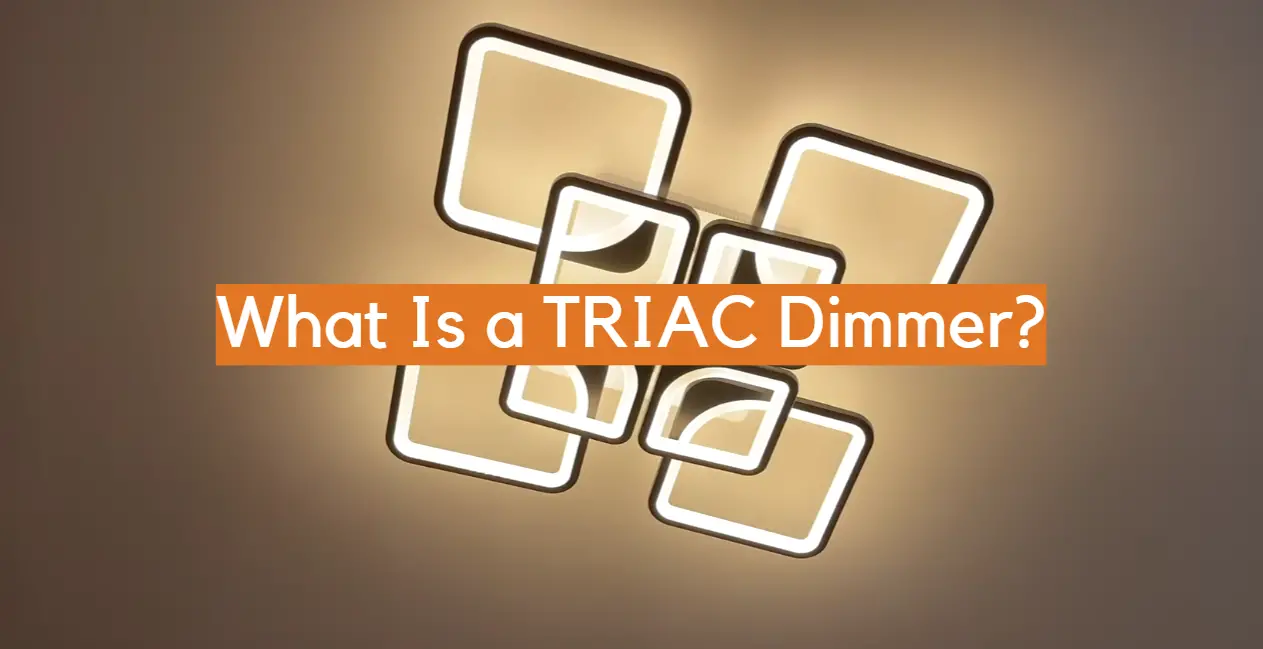 What Is a TRIAC Dimmer?