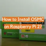How to Install OSMC on Raspberry Pi 2?
