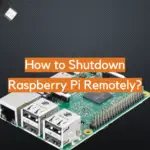 How to Shutdown Raspberry Pi Remotely?