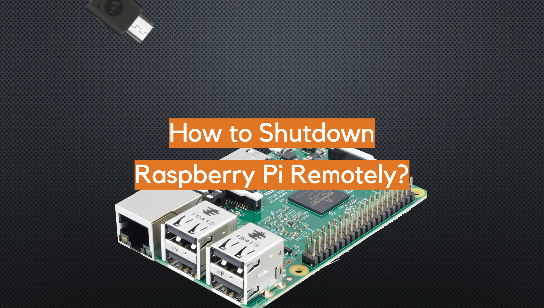 How to Shutdown Raspberry Pi Remotely? ElectronicsHacks