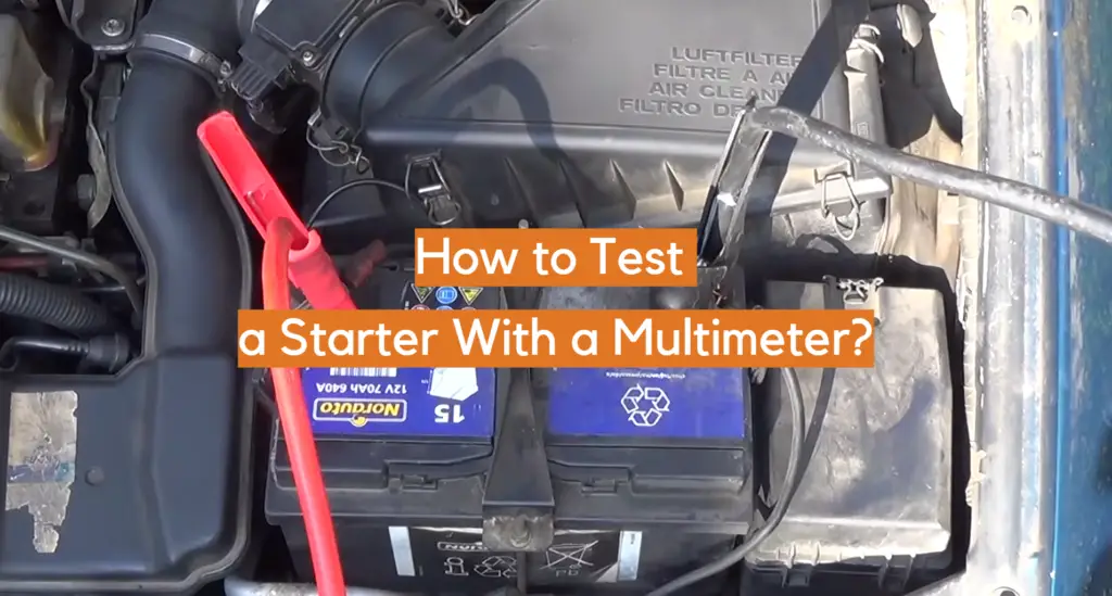 How to test a starter with a multimeter electronicshacks