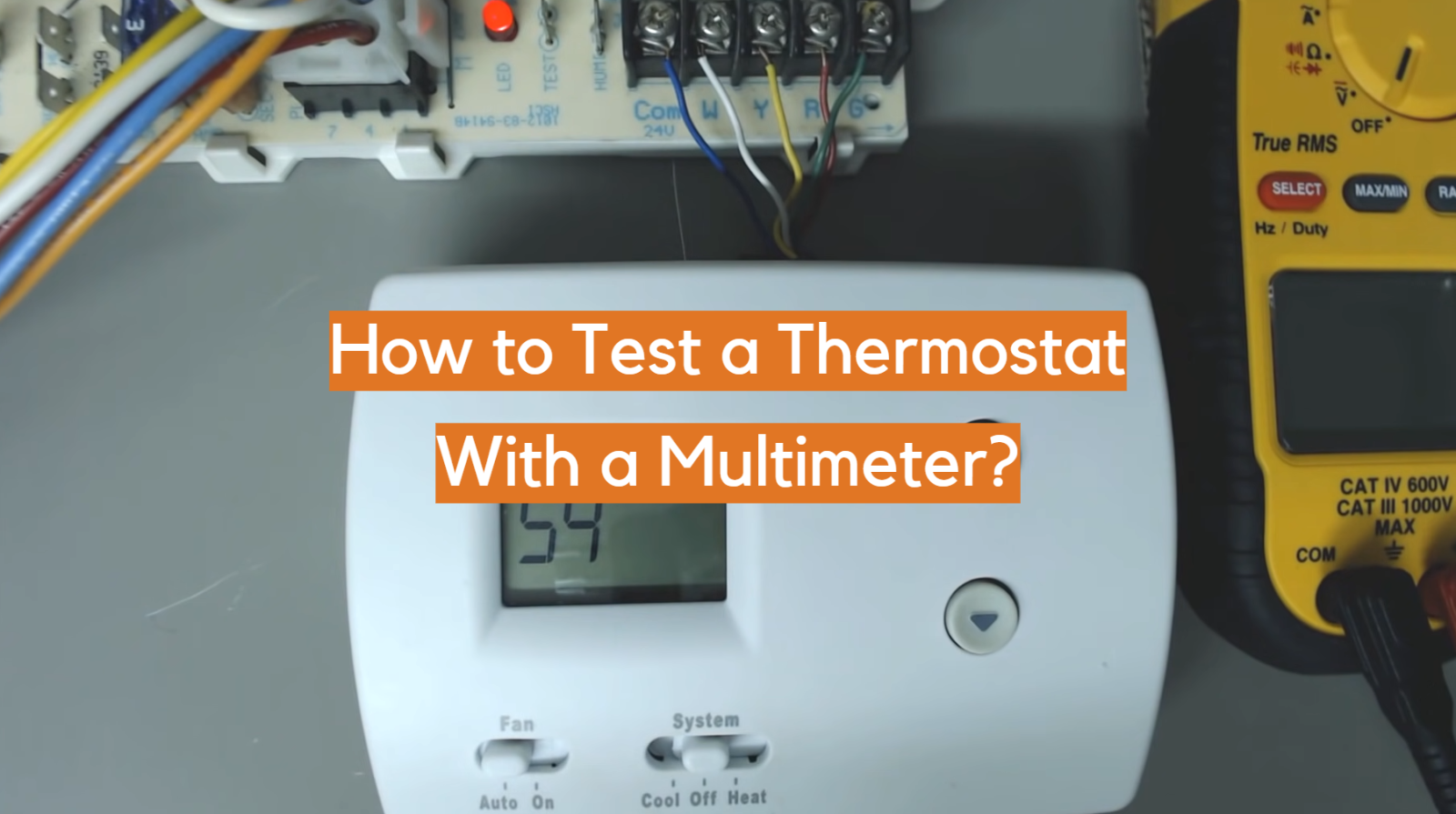 How to Test a Thermostat With a Multimeter?