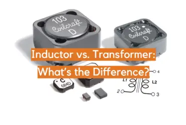 Inductor vs. Transformer: What’s the Difference?