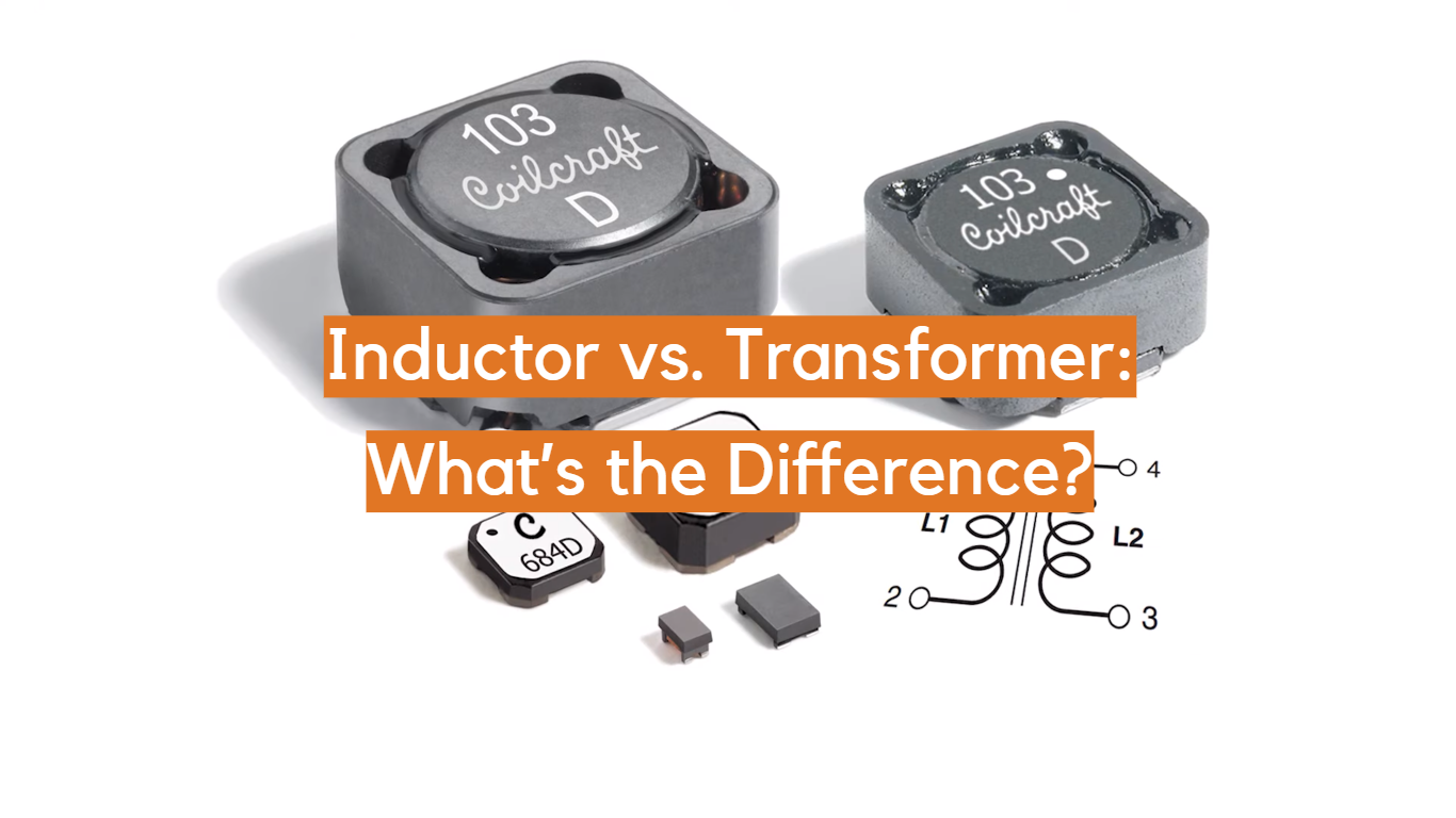 Inductor vs. Transformer: What’s the Difference?