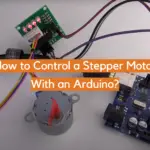 How to Control a Stepper Motor With an Arduino?